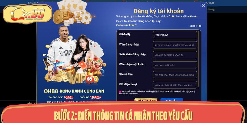 Hãy chắc chắn bạn cung cấp thông tin cá nhân chính xác theo yêu cầu của nhà cái.