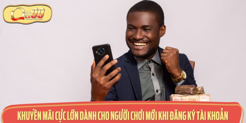 Người chơi mới sẽ nhận được nhiều ưu đãi giá trị khi gia nhập.